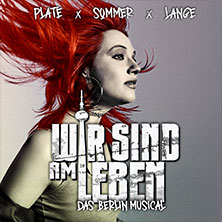 Wir sind am Leben - Das Berlin Musical 09.08.2026 Stage Theater des Westens